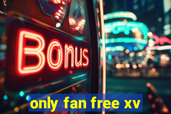 only fan free xv